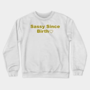 sassy since 1994 Crewneck Sweatshirt